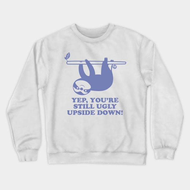 STILL UGLY Crewneck Sweatshirt by toddgoldmanart